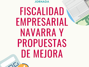 Fiscalidad empresarial Navarra y propuestas de mejora
